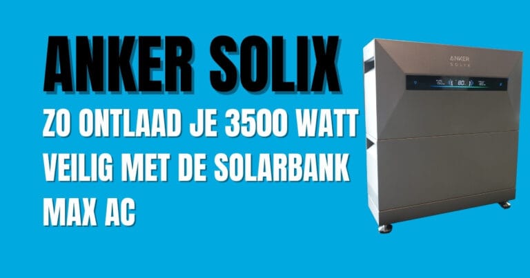 Veilig 3500 Watt ontladen met de Anker SOLIX Solarbank MAX AC