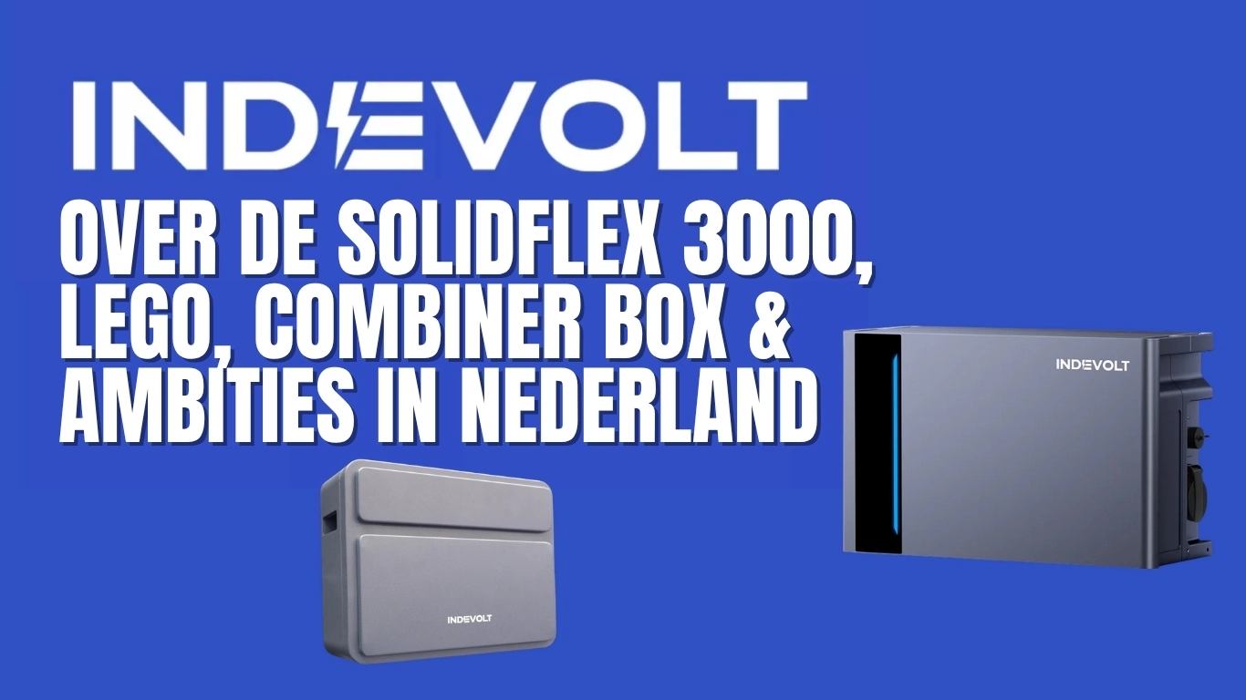Indevolt interview over de SolidFlex 3000, Combiner Box en ambities