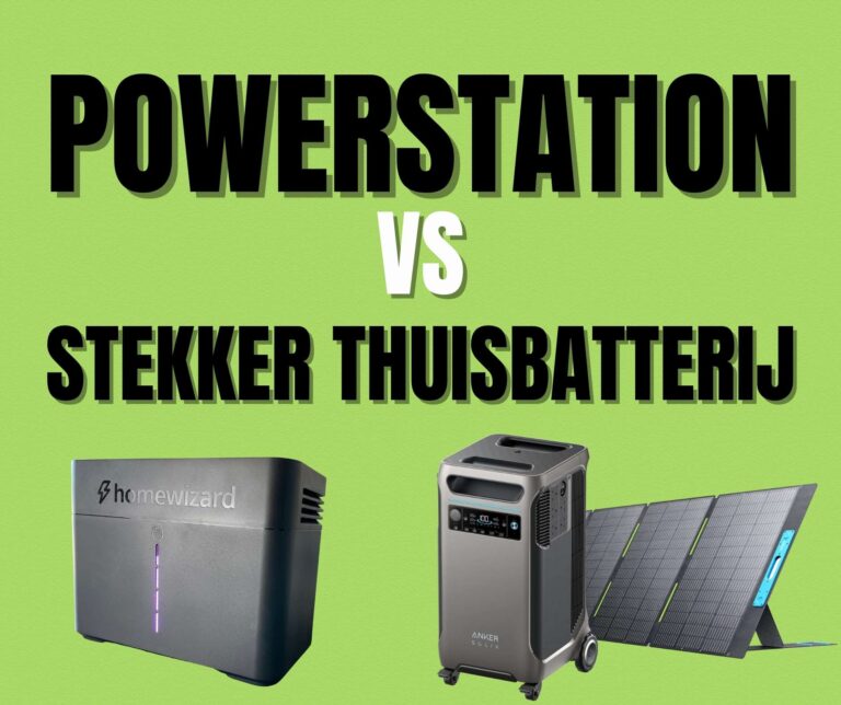 Powerstation of stekker thuisbatterij