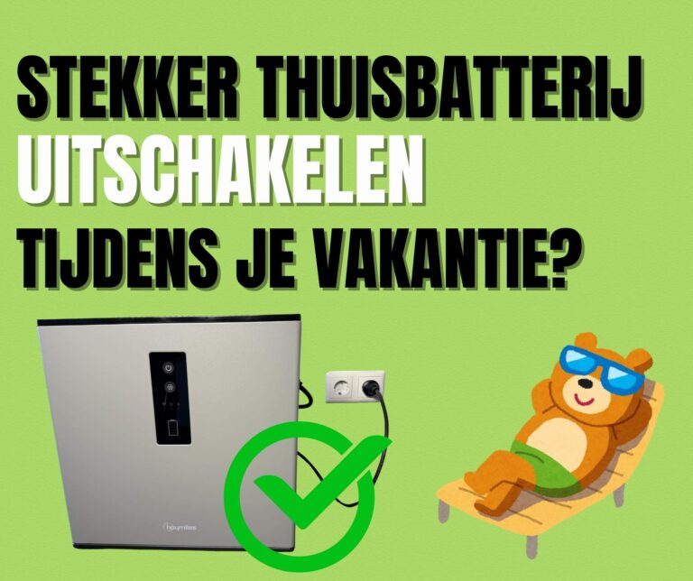 Stekker thuisbatterij uitschakelen tijdens je vakantie?